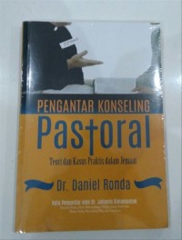 Pengantar Konseling Pastoral: teori dan kasus praktis dalam jemaat