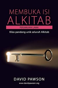 Membuka Isi Alkitab Perjanjian Lama: kilas pandang unik seluruh Alkitab