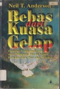 Bebas Dari Kuasa Gelap: Penuntun Praktis mengatasi Pikiran Negatif, Perasaan anek, Dosa yang Mengikat