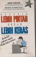 Bekerja Lebih Pintar Bukan Lebih Keras; Bukalah potensi nyata anda lebar-lebar