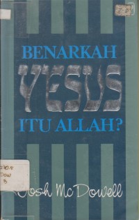 BENARKAH YESUS ITU ALLAH ?