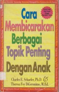 Cara Membicarakan Berbagai Topik Penting dengan Anak