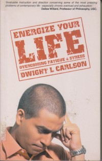 Energize Your Life Overcoming Fatigue & Stress