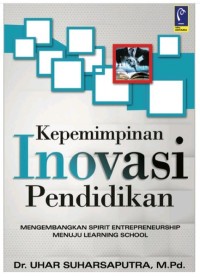 Kepemimpinan Inovasi pendidikan: Mengembangkan Spirit Entrepreneurship Menuju Learning School