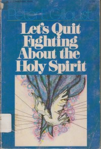 Lets Quit Fighting About The Holy Spirit