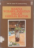 Makna Wibawa Jabatan Dalam Gereja Batak