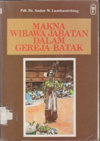 Makna Wibawa Jabatan Dalam Gereja Batak