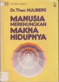 Manusia merenungkan Makna Hidupnya