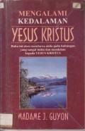 MENGALAMI KEDALAMAN YESUS KRISTUS
