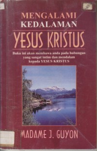 MENGALAMI KEDALAMAN YESUS KRISTUS