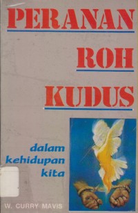 Peranan Roh Kudus Dalam Kehidupan Kita