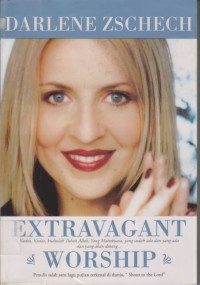 Extravagant Worship: Kudus, Kudus, Kuduslah Tuhan Allah, Yang Mahakuasa, Yang Sudah adan dan yang ada dan yang akan datang