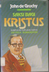 Saksi Bagi Kristus: Kumpulan Cuplikan Karya Dietrich Bonnhoeffer
