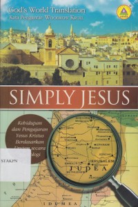 Simply Jesus; Kehidupan dan Pengajaran Yesus Kristus Berdasarkan Urutan secara Kronologis