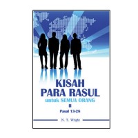 Tafsiran Kisah Para Rasul Untuk Semua Orang II Pasal 13-28