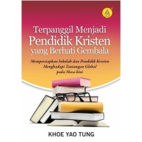 Terpanggil Menjadi Pendidik Kristen Yang Berhati Gembala