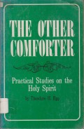 Other Comforter, The: Practical Studies on the Holy Spirit