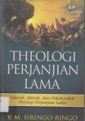 Theologi Perjanjian Lama : sejarah, metode, dan pokok-pokok theologi perjanjian lama