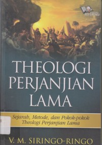 Theologi Perjanjian Lama : sejarah, metode, dan pokok-pokok theologi perjanjian lama