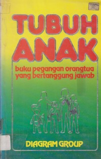 Tubuh Anak: Buku Pegangan Orangtua yang Bertanggung Jawab