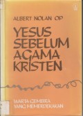 Yesus Sebelum Agama Kristen: Warta Gembira yang Memerdekan