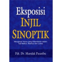 Eksposisi injil sinoptik: mengenal Yesus yang diberitakan dalam injil Matius, Markus dan Lukas