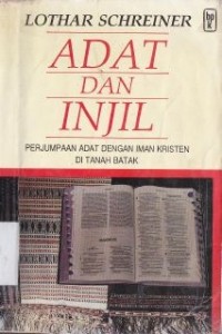 Adat dan Injil: perjumpaan adat dengan iman kristen di tanah batak