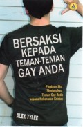 Bersaksi kepada teman-teman gay anda: panduan jitu menjangkau teman gay andsa kepada kebenaran Kristus