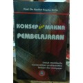 Konsep dan makna pembelajaran: untuk membantu memecahkan problematika belajar dan mengajar
