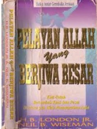 Pelayanan Allah yang berjiwa besar: kiat untuk bertumbuh kuat dan pesat dimanapun Allah menepatkan anda