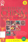Mitologi China & Kisah Alkitab: mitos, legenda & adat istiadat China yang paralel dengan kisah-kisah Alkitab