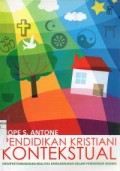Pendidikan Kristiani Kontekstual : mempertimbangkan realitas kemajemukan dalam pendidikan agama