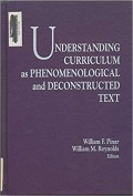 Understanding Curriculum as Phenomenological and Deconstructed Text