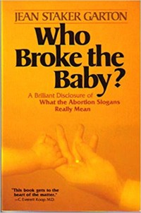 Who Broke the Baby: What the Abortion Slogans Really Mean