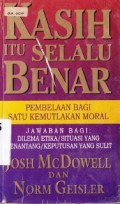 Kasih itu Selalu Benar; Pembelaan bagi satu kemutlakan moral