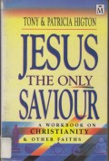 Jesus the Only Savior: A Workbook on Christianity and Other Faiths