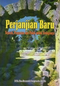 Perjanjian Baru: sejarah, pengantar dan pokok-pokok teologisnya