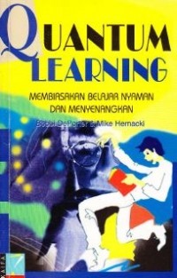 Quatum Learning: membiasakan belajar nyaman dan menyenangkan