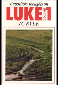 Expository Thoughts on Luke Volume 1