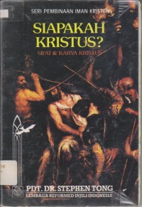 Siapakah Kristus? Sifat dan Karya Kristus