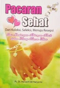 Pacaran Sehat dari koleksi, seleksi, menuju resepsi