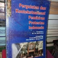 Pergulatan Dan Kontekstualisasi Pemikiran Protestan Indonesia