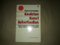 Keuletan Kunci Keberhasilan; Penuh inspirasi dan motivasi untuk hidup lebih kreatif dan produktif