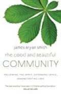 The Good and Beautiful Community ( komunitas yang baik dan Indah)