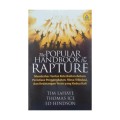 The populer handbook on the rapture (membahas tuntas keterkaitan antara peristiwa pengangktan, masa tribusi, dan kdatangan yesus yang kedua kali)