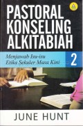 Pastoral Konseling Alkitabiah 2: Kebenaran Alkitab Menjawab Masalah Anda