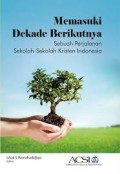 Memasuki Dekade Berikutnya; sebuah perjalanan sekolah-sekolah kristen di indonesia