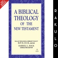 A Biblical Theology of The New Testament