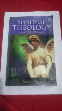 Spiritual theology 1 studi sistematis tentang kehidupan kristen