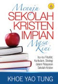 Menuju Sekolah Kristen impian masa kini: Isu-isu Filsafat kurikulum, strategi dalam pelayanan sekolah kristen